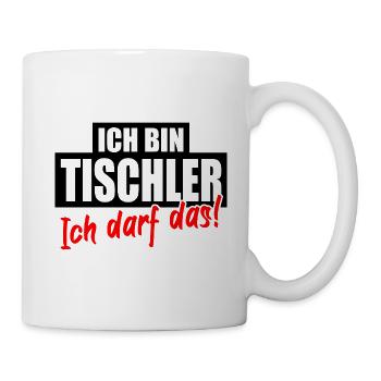 Tischler Handwerker Lustig Spruch - Tasse - Weiß - Rechts