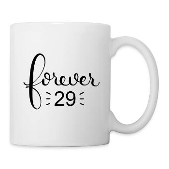 forever 29 - Tasse - Weiß - Rechts
