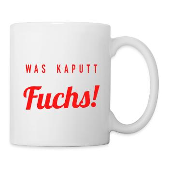 Geht Hier Was Kaputt Pfeift Der Fuchs - Tasse - Weiß - Rechts