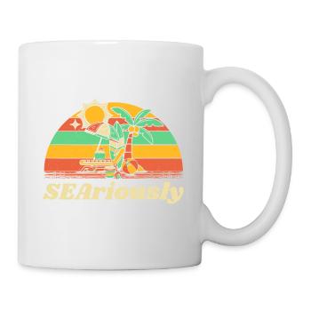 SEAriously Summer Sayings Tropical Quotes Beach - Tasse - Weiß - Rechts
