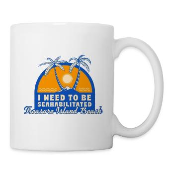I Need To Be Seahabilitated Treasure Island Beach - Tasse - Weiß - Rechts
