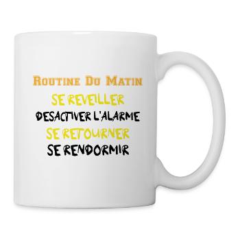 Routine du Matin - Se réveiller ... Se rendormir - Mug blanc - blanc - Droite