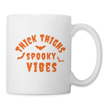 dicke Oberschenkel gruselige Vibes - Tasse - Weiß - Rechts