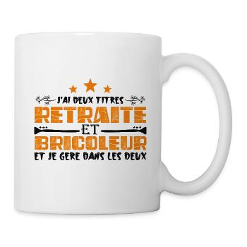 J'ai deux titres Retraite et Bricoleur. Cadeau - Mug blanc - blanc - Droite
