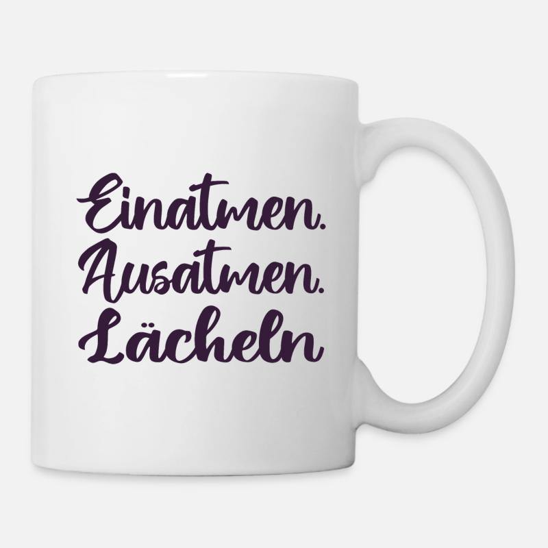 Einatmen. Ausatmen. Lächeln - Tasse - Weiß