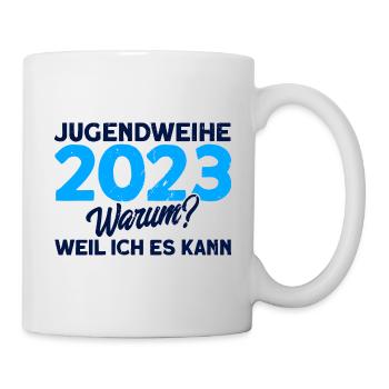 Jugendweihe 2023 Warum Weil Ich Es Kann Geschenk - Tasse - Weiß - Rechts