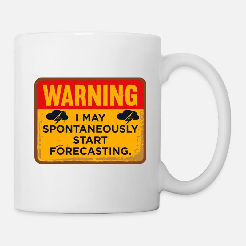 Warnung: Ich könnte spontan anfangen, Vorhersagen - Tasse - Weiß
