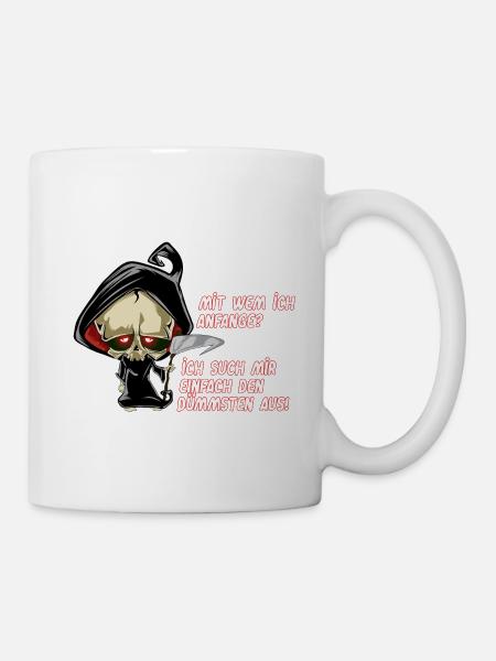 Reaper Dumm Sensenmann Schnitter Sense Tod Sprüche - Tasse - Weiß