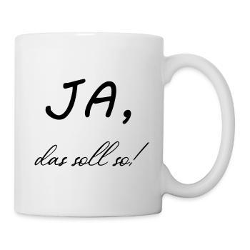 Ja, das soll so! - Tasse - Weiß - Rechts