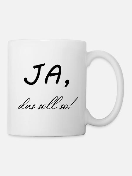 Ja, das soll so! - Tasse - Weiß