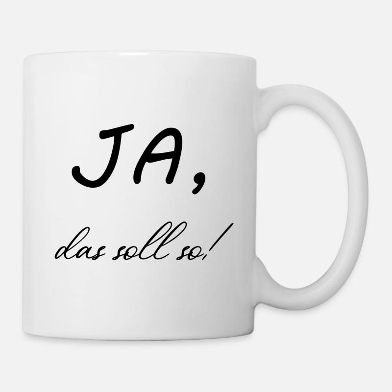 Ja, das soll so! - Tasse - Weiß