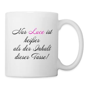 Nur Luce ist Heißer - Tasse - Weiß - Rechts