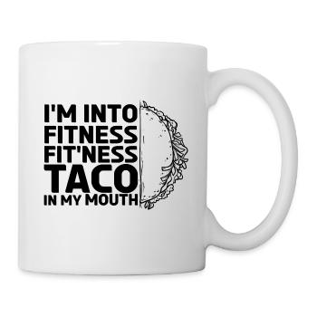 Ich stehe auf Fitness-Fit'ness-Taco in meinem Mund. - Tasse - Weiß - Rechts