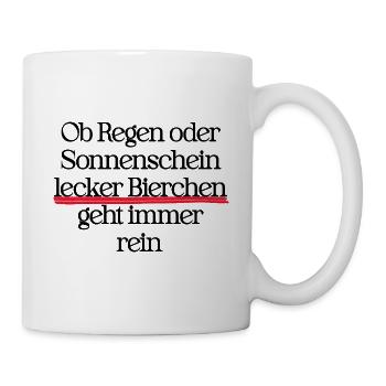 Ob Regen oder Sonne lecker Bierchen geht immer - Tasse - Weiß - Rechts