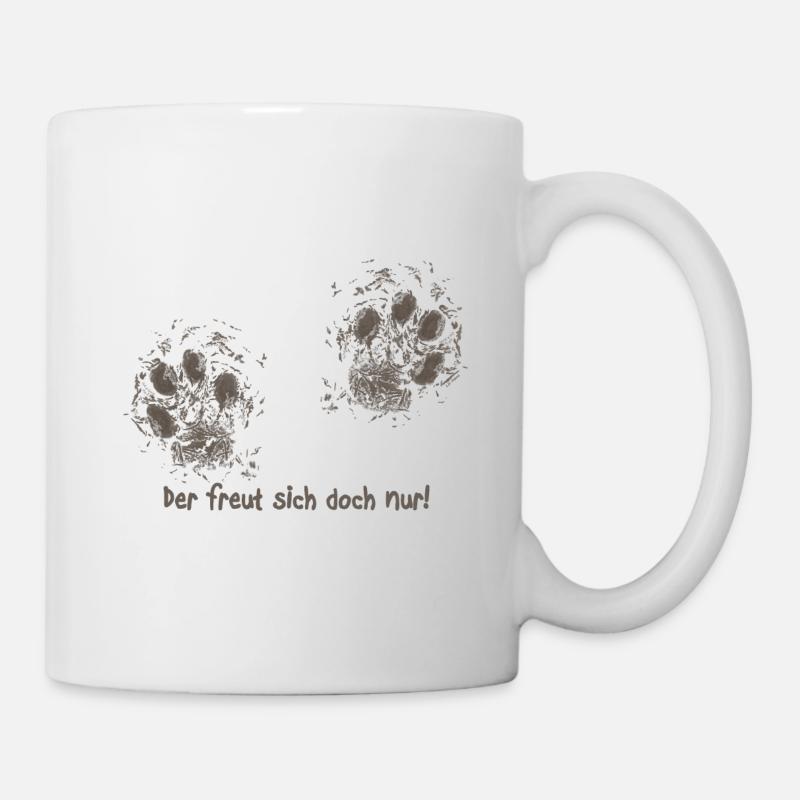 Der freut sich doch nur! - Tasse - Weiß