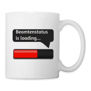 Lade Beamtenstatus! Lustig, Witz, Spruch, Beamte - Tasse - Weiß - Rechts