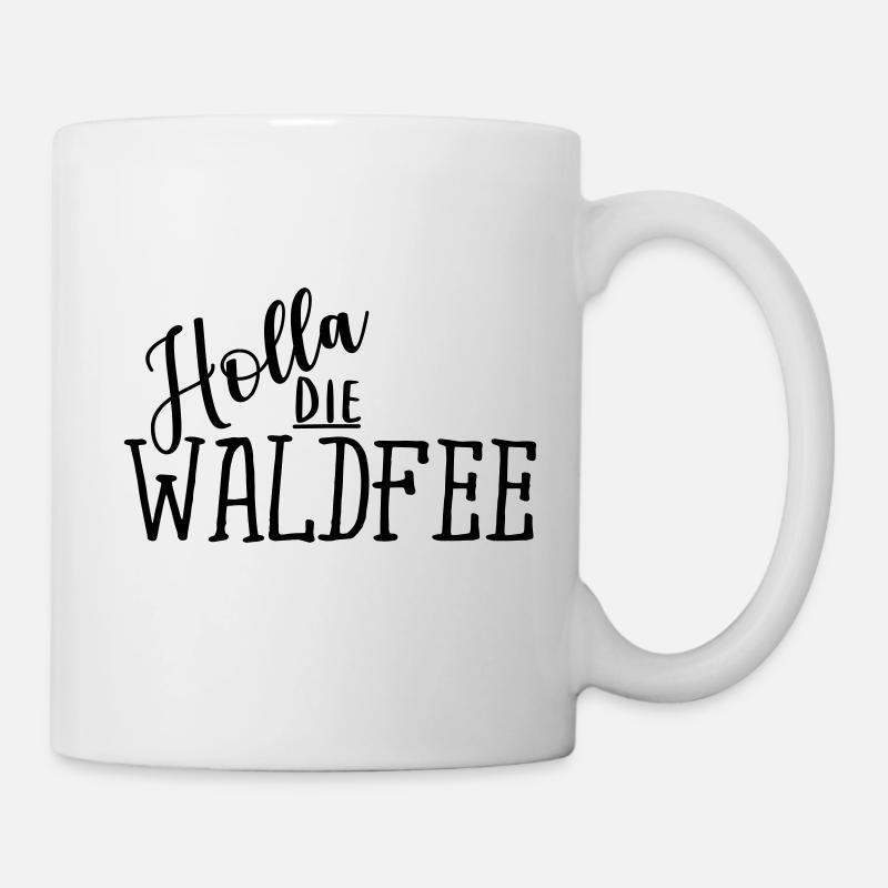 Holla die Waldfee Lustig Spruch Witzig Ausruf - Tasse - Weiß