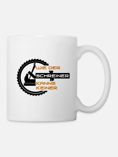 Der Schreiner - Tasse - Weiß