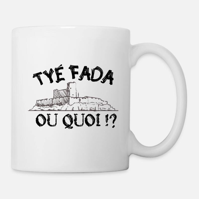 Tyé Fada ou quoi ? humour Marseille, Marseillais - Mug blanc - blanc
