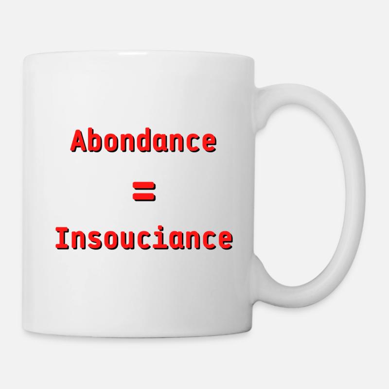Abondance = insouciance - Mug blanc - blanc