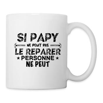 si papy ne peut pas le réparer, personne ne peut - Mug blanc - blanc - Droite
