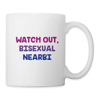 Watch Out Bisexual NearBi LGBTQ Bi Pride LGBT - Tasse - Weiß - Rechts