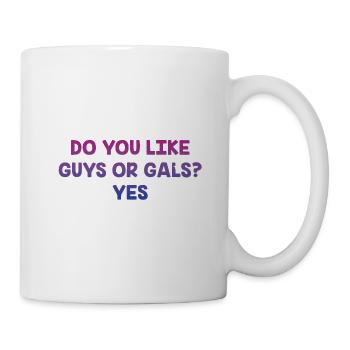 Do You Like Guys or Gals Yes Bisexual LGBTQ Bi - Tasse - Weiß - Rechts