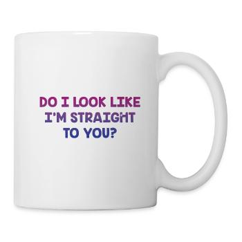 Do I Look Straight To You Bisexual LGBTQ Bi Pride - Tasse - Weiß - Rechts