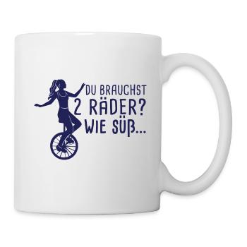 Du Brauchst 2 Räder Wie Süß Einradfahrerin Einrad - Tasse - Weiß - Rechts