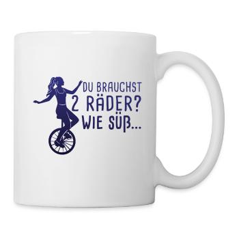 Du Brauchst 2 Räder Wie Süß Einradfahrerin Einrad - Tasse - Weiß - Rechts