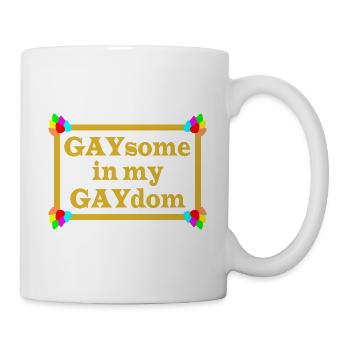 Gaysome in my Gaydom (Gold) - Mug - white - Right