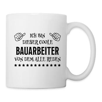 Bauarbeiter Lustiger Spruch Bauarbeiter Geschenk - Tasse - Weiß - Rechts
