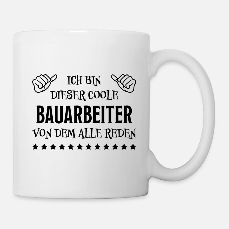 Bauarbeiter Lustiger Spruch Bauarbeiter Geschenk - Tasse - Weiß
