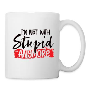 I'm Not With Stupid Anymore - Mug - white - Right