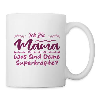 Ich Bin Mama - Was SInd Deine Superkräfte? - Tasse - Weiß - Rechts