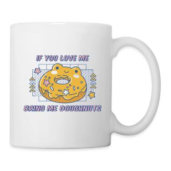 Si tu m’aimes, apporte-moi des beignets drôles - Mug blanc - blanc - Droite