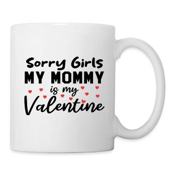 Désolé les filles Ma maman est ma Saint-Valentin - Mug blanc - blanc - Droite