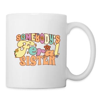 Somebody’s Feral Sister Funny Family Sis Pun - Mug blanc - blanc - Droite