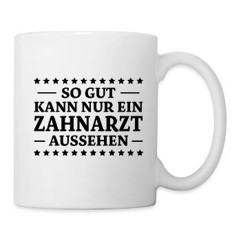 Zahnarzt Spruch Beruf Lustiges Zahnarzt Geschenk - Tasse - Weiß - Rechts