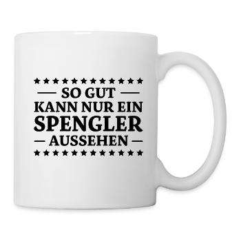 Spengler Spruch Beruf Lustiges Spengler Geschenk - Tasse - Weiß - Rechts