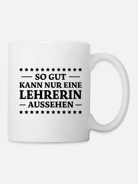 Lehrerin Spruch Lehrer Lustiges Lehrerin Geschenk - Tasse - Weiß