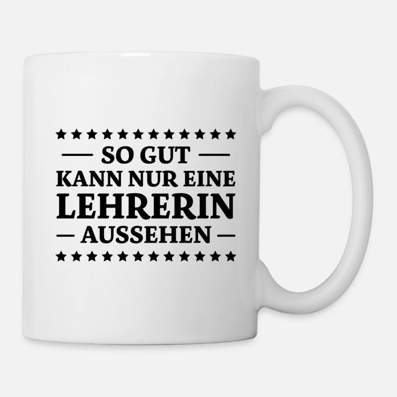 Lehrerin Spruch Lehrer Lustiges Lehrerin Geschenk - Tasse - Weiß