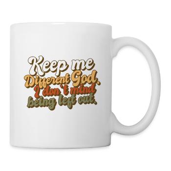 Catholic Christian Believer Keep Me Different God - Tasse - Weiß - Rechts