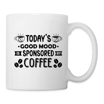Today's Good your Mood is Sponsored by Coffee - Tasse - Weiß - Rechts