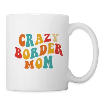 Crazy Border Mom - Geschenk für Border Frauchen - Tasse - Weiß - Rechts
