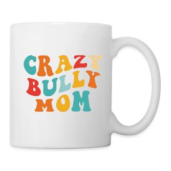 Crazy Bully Mom - Gift for Mom - Mug - white - Right