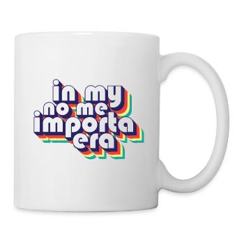 In My No Me Importa Era I Don't Care Funny - Tasse - Weiß - Rechts