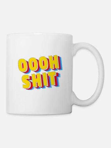 Oooh Shit - - Tasse - Weiß
