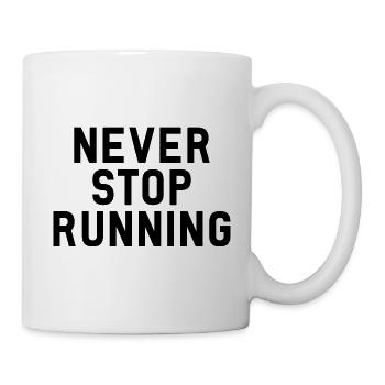 NEVER STOP RUNNING - Tasse - Weiß - Rechts