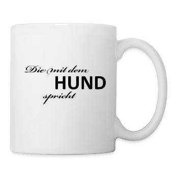 Die mit dem Hund spricht - Tasse - Weiß - Rechts